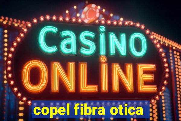 copel fibra otica