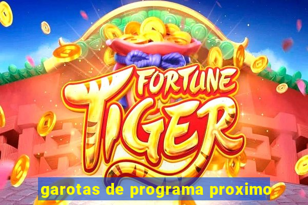 garotas de programa proximo