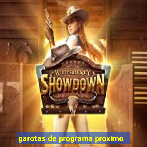 garotas de programa proximo