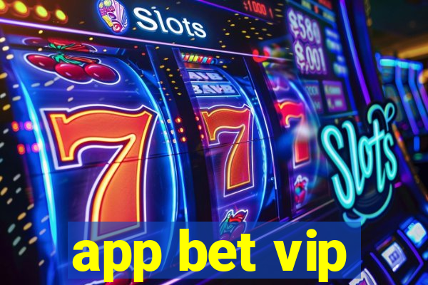 app bet vip