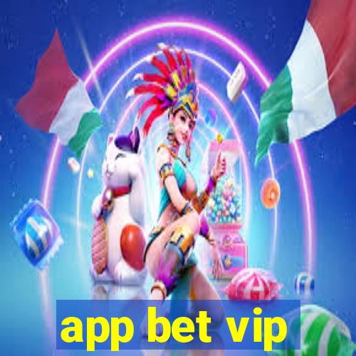 app bet vip