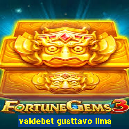 vaidebet gusttavo lima