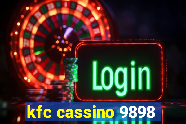 kfc cassino 9898