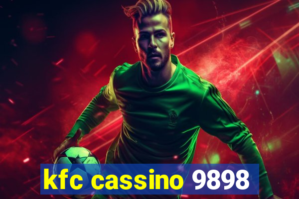 kfc cassino 9898