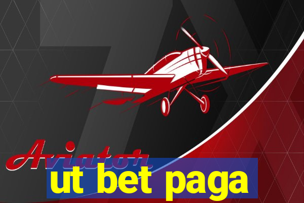 ut bet paga