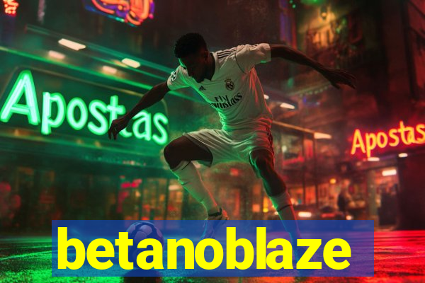 betanoblaze