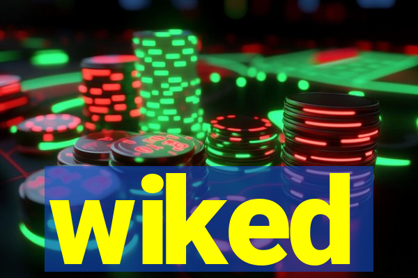 wiked