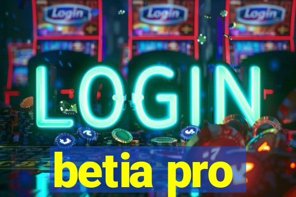 betia pro