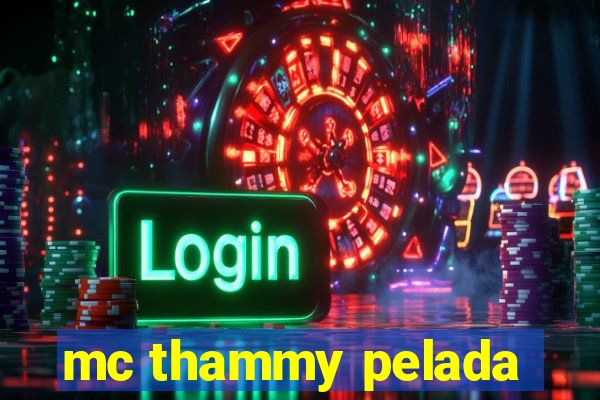 mc thammy pelada