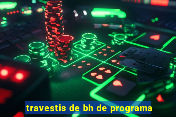 travestis de bh de programa