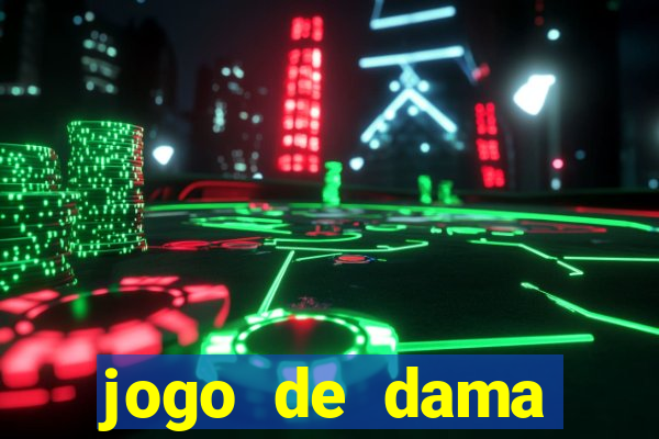 jogo de dama valendo dinheiro
