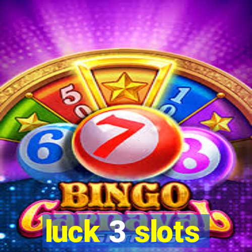 luck 3 slots