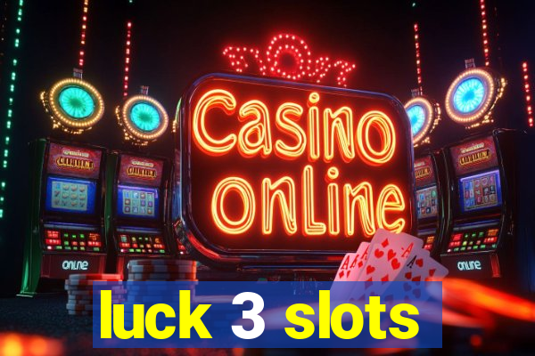 luck 3 slots