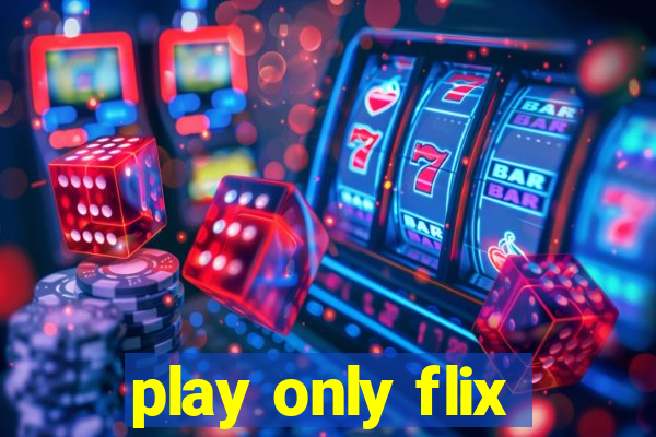 play only flix