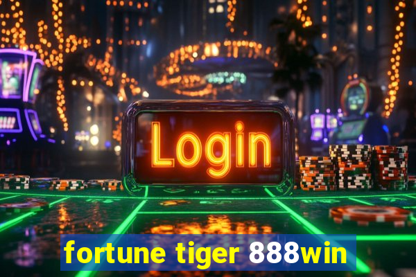 fortune tiger 888win