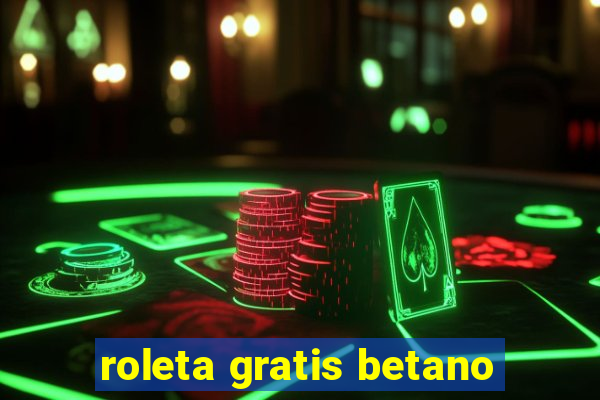 roleta gratis betano