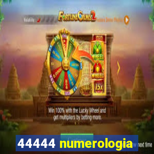 44444 numerologia