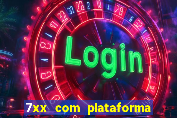 7xx com plataforma de jogos