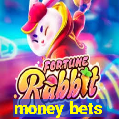 money bets
