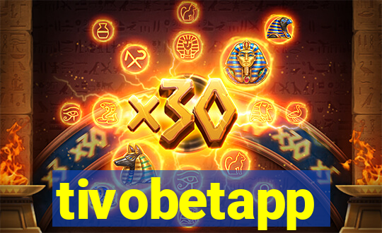 tivobetapp
