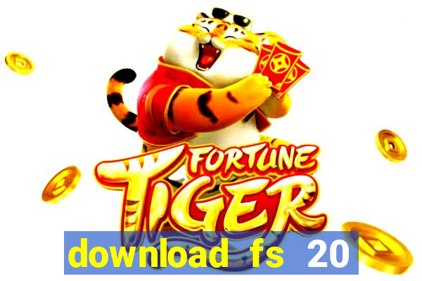 download fs 20 dinheiro infinito
