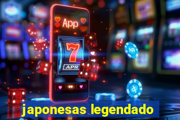 japonesas legendado