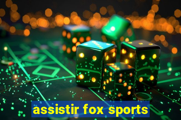 assistir fox sports