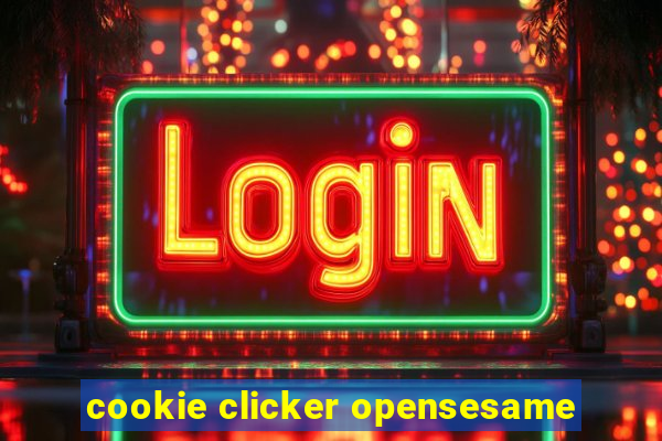 cookie clicker opensesame