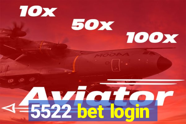 5522 bet login