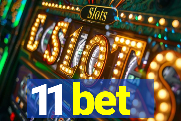11 bet