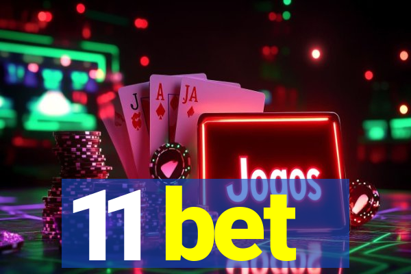 11 bet