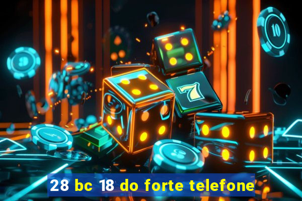 28 bc 18 do forte telefone