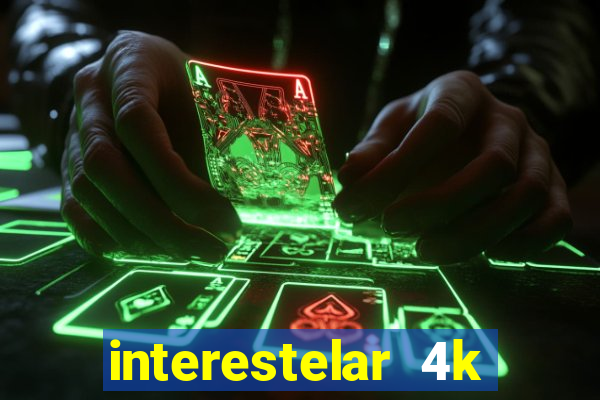 interestelar 4k dublado download