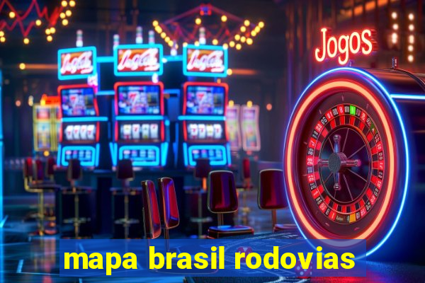 mapa brasil rodovias