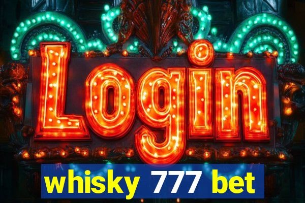 whisky 777 bet