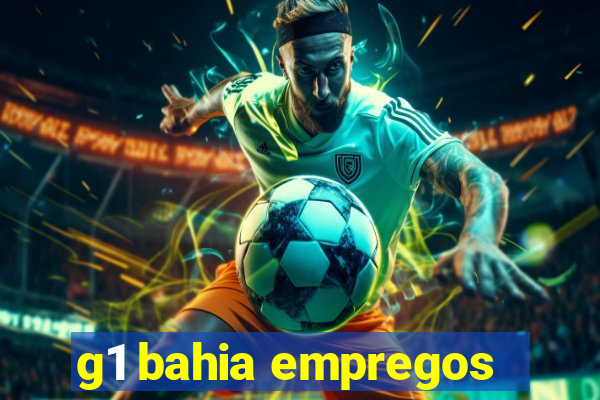 g1 bahia empregos