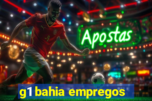 g1 bahia empregos