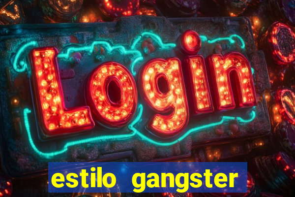 estilo gangster anos 90