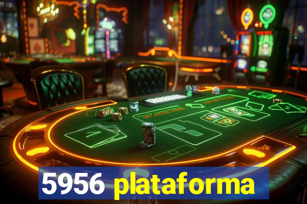 5956 plataforma