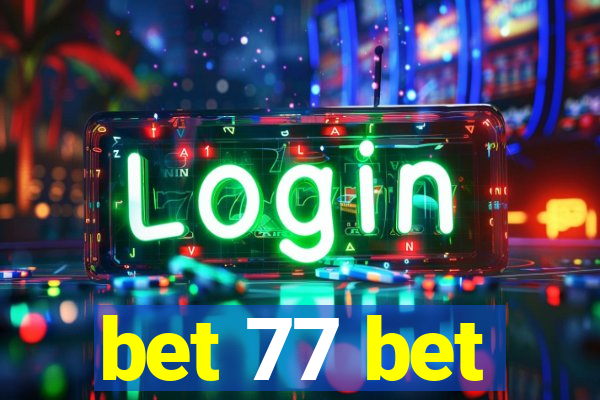 bet 77 bet
