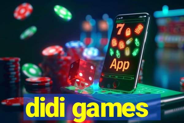 didi games