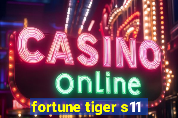 fortune tiger s11