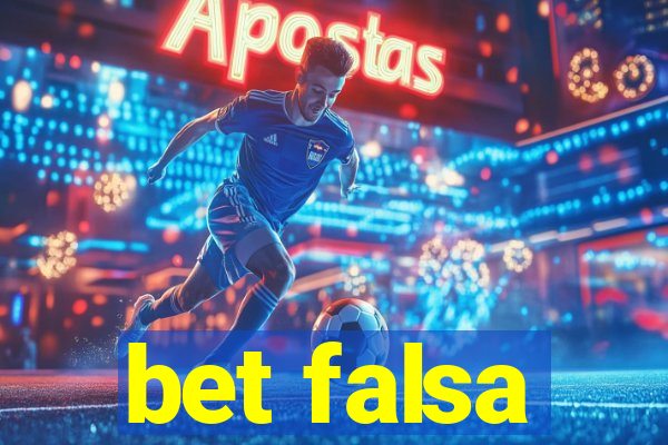 bet falsa