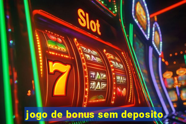 jogo de bonus sem deposito