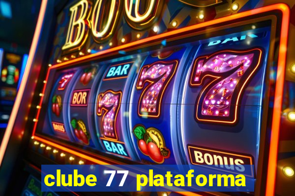 clube 77 plataforma