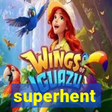 superhent