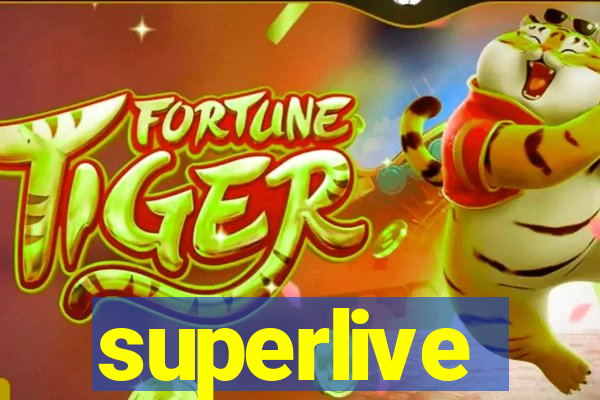 superlive