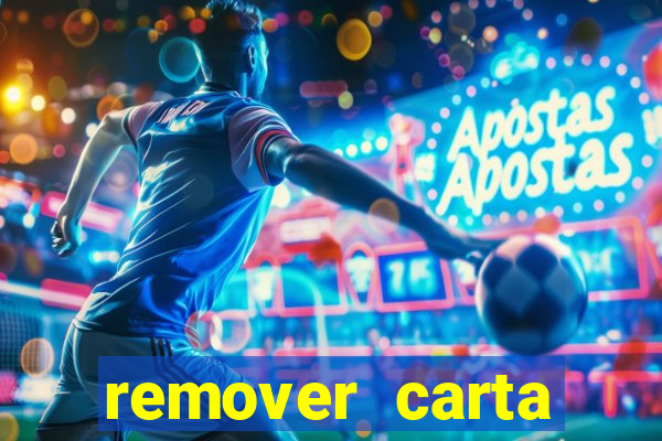 remover carta history reborn
