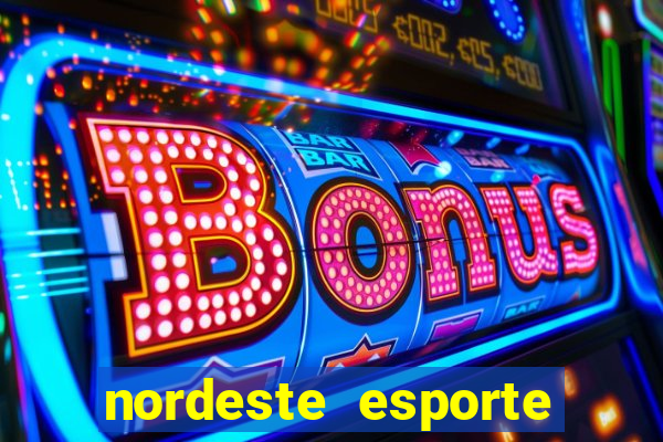 nordeste esporte net vip