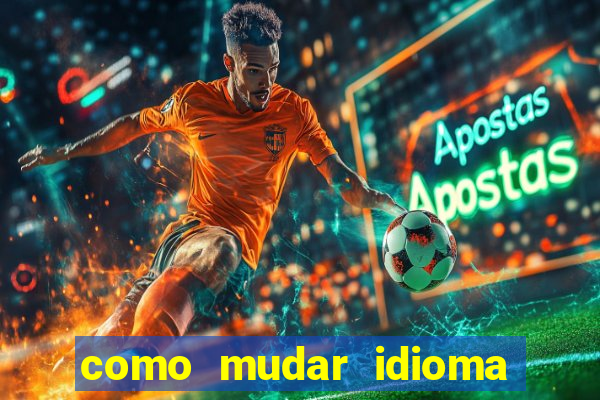 como mudar idioma party poker